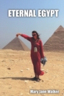 Eternal Egypt : My encounter with an ancient land - Book