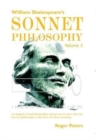 William Shakespeare's Sonnet Philosophy, Volume 3 : An analysis of individual plays and poems to show that the Sonnet philosophy is the basis for their meaning - Book