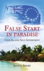 False Start in Paradise : Cook Islands Self-government - Book