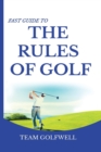 Fast Guide to the RULES OF GOLF : A Handy Fast Guide to Golf Rules (Pocket Sized Edition) - Book