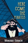 Here Come the Pirates : Captain Bluebottle Series, Book 2 - Book