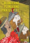The Blundering Plundering Pirates' Plot - Book