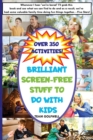Brilliant Screen-Free Stuff To Do With Kids : A Handy Reference for Parents & Grandparents! - Book