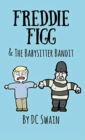 Freddie Figg & the Babysitter Bandit - Book