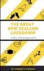 The Great New Zealand Lockdown : A diary of life during Covid-19 - Book