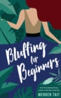 Bluffing for Beginners : A quirky romantic comedy - Book
