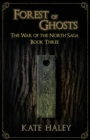 Forest of Ghosts : The War of the North Saga Book Three - Book