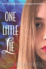 One Little Lie : One thoughtless moment changes everything - Book