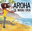 Aroha Te Whai Ora : He mahere piropiro m&#257; te tamariki - Book