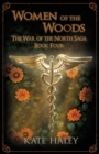 Women of the Woods : The War of the North Saga Book Four - Book