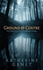 Ground & Centre - Book