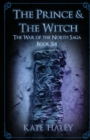 The Prince & the Witch : The War of the North Saga Book Six - Book