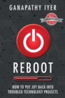 Reboot : How to put joy back into troubled technology projects - Book