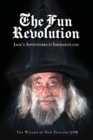 The Fun Revolution : Jack's Adventures in Ideologyland - Book