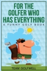 For the Golfer Who Has Everything : A Funny Golf Book - Book