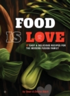 Food Is Love : Easy and delicious recipes for the modern fusion family - Book