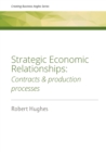 Strategic Economic Relationships : Contracts and Production Processes - Book