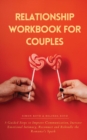 Relationship Workbook for Couples : 5 Guided Steps to Improve Communication, IncreaseEmotional Intimacy, Reconnect and Rekindle theRomance's Spark - Book