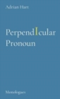 PerpendIcular Pronoun : Monologues - Book