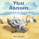 Mouse Adventures : A Beach Find of a Strange Kind - Book