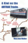 A Kiwi on the Amtrak Tracks : A New Zealander's search for America - Book