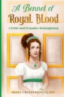 A Bennet of Royal Blood : A Pride and Prejudice Reimagining - Book