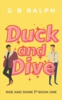 Duck and Dive : A Gay Comedy Romance - Book
