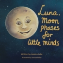 Luna, Moon phases for little minds. - Book