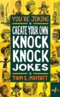 You're Joking : Create your own Knock-Knock Jokes - Book