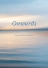 Onwards : Poems for life's departure - Book