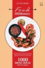 Food DISHionary (Book 4) : 1000 Menu Ideas For Easy Meals - Book