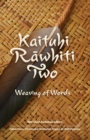 Kaituhi R&#257;whiti Two : Weaving of Words - Book
