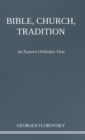 Bible, Church, Tradition : An Eastern Orthodox View - Book