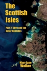 The Scottish Isles : Part 2: Skye and the Outer Hebrides - Book