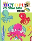 Octopus Coloring Book for Kids : Amazing Octopus Coloring Pages for Kids, Boys, Girls Activity book with Unique Collection Of Octopus, Ocean, Fish and more fun elements - Book