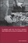 Planning and the Political Market : Public Choice and the Politics of Government Failure - Book