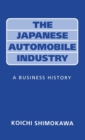 The Japanese Automobile Industry : A Business History - Book