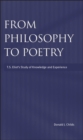 From Philosophy to Poetry : T.S.Eliot's Study of Knowledge and Experience - Book