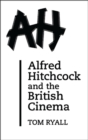 Alfred Hitchcock and the British Cinema - Book