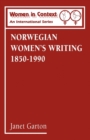 Norwegian Women's Writing, 1850-1990 - Book