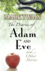 The Diaries of Adam and Eve and Other Stories - eBook