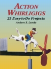 Action Whirligigs : 25 Easy-to-Do Projects - eBook