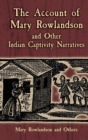 The Account of Mary Rowlandson and Other Indian Captivity Narratives - eBook