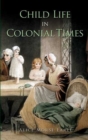Child Life in Colonial Times - eBook