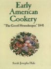 Early American Cookery : "The Good Housekeeper," 1841 - eBook