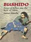 Bushido : Samurai Ethics and the Soul of Japan - eBook