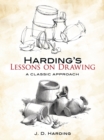 Harding's Lessons on Drawing : A Classic Approach - eBook