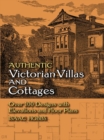 Authentic Victorian Villas and Cottages : Over 100 Designs with Elevations and Floor Plans - eBook