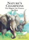Nature's Champions : The Biggest, the Fastest, the Best - eBook
