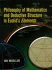 Philosophy of Mathematics and Deductive Structure in Euclid's Elements - eBook